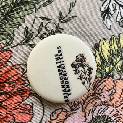 Brian Gore & The Tender Fritters Buttons